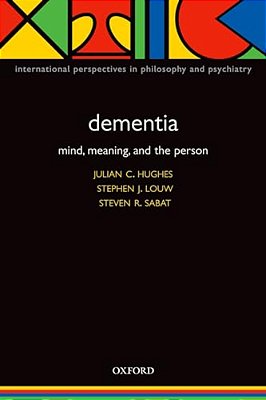 Dementia: Mind, Meaning, And The Person-..