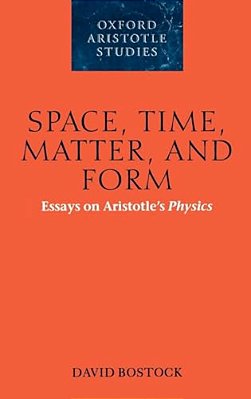 Space, Time, Matter, And Form: Essays On Aristotle's Physics-..
