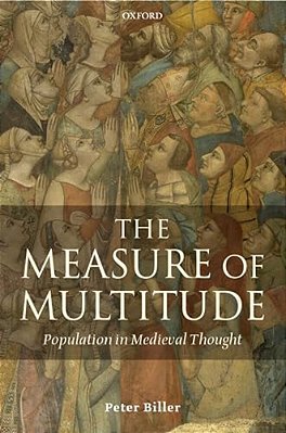 The Measure Of Multitude: Population In Medieval Thought-..
