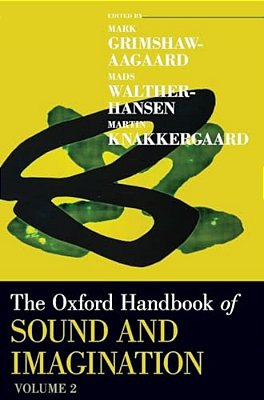 Oxford Handbook Of Sound And Imagination, Volume 2-..