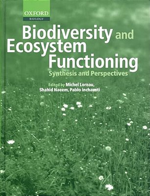 Biodiversity And Ecosystem Functioning: Synthesis And Perspectives-..