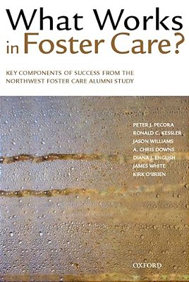 What Works In Foster Care?: Key Components Of Success From The Northwest Foster Care Alumni Study-..