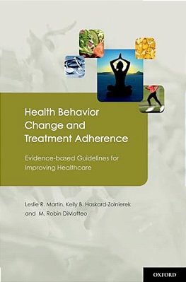 Health Behavior Change And Treatment Adherence: Evidence-Based Guidelines For Improving Healthcare-..