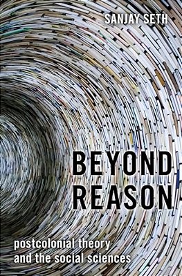 Beyond Reason: Postcolonial Theory And The Social Sciences-..