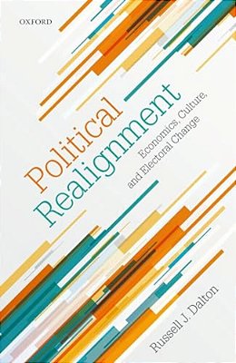 Political Realignment: Economics, Culture, And Electoral Change-..