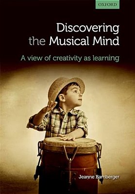 Discovering The Musical Mind: A View Of Creativity As Learning-..