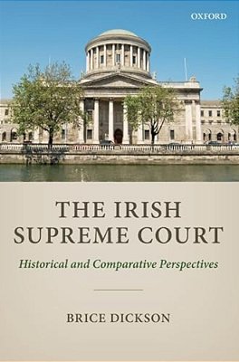 Irish Supreme Court: Historical And Comparative Perspectives-..