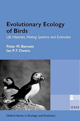 Evolutionary Ecology Of Birds: Life Histories, Mating Systems, And Extinction-..