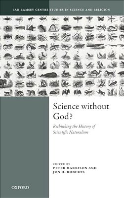 Science Without God?: Rethinking The History Of Scientific Naturalism-..