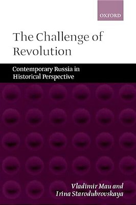 The Challenge Of Revolution: Contemporary Russia In Historical Perspective-..