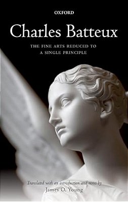 Charles Batteux: The Fine Arts Reduced To A Single Principle-..
