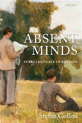 Absent Minds: Intellectuals In Britain-..