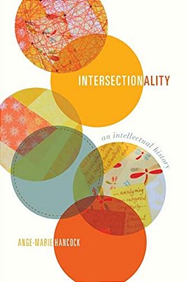 Intersectionality: An Intellectual History-..