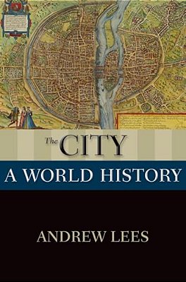 The City: A World History-..