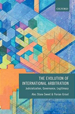 Evolution Of International Arbitration: Judicialization, Governance, Legitimacy-..