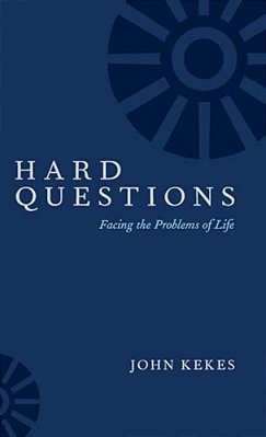 Hard Questions: Facing The Problems Of Life-..