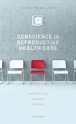 Conscience In Reproductive Health Care: Prioritizing Patient Interests-..