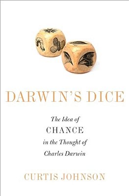 Darwin's Dice: The Idea Of Chance In The Thought Of Charles Darwin-..