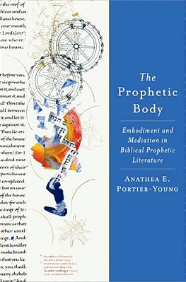 Prophetic Body: Embodiment And Mediation In Biblical Prophetic Literature-..