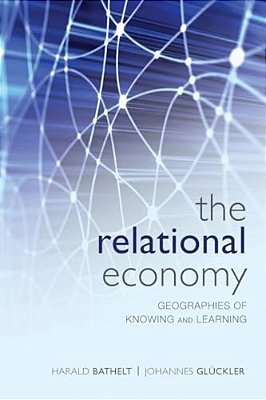 The Relational Economy: Geographies Of Knowing And Learning-..