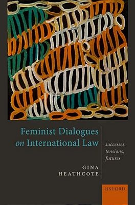 Feminist Dialogues On International Law: Successes, Tensions, Futures-..