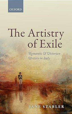 Artistry Of Exile: Romantic And Victorian Writers In Italy-..