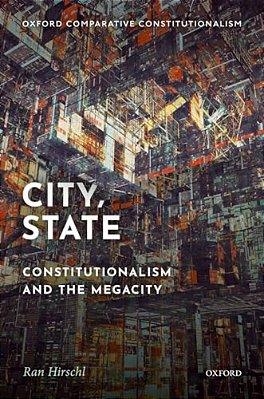 City, State: Constitutionalism And The Megacity-..