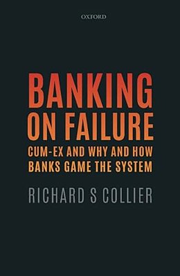 Banking On Failure: Cum-Ex And Why And How Banks Game The System-..