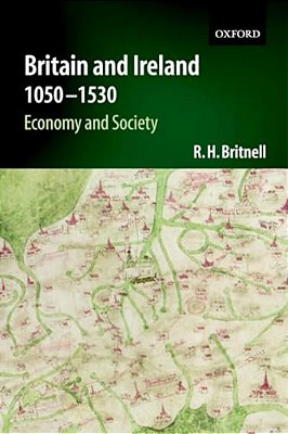Britain And Ireland 1050-1530: Economy And Society-..
