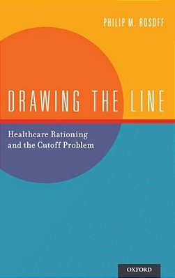 Drawing The Line: Healthcare Rationing And The Cutoff Problem-..