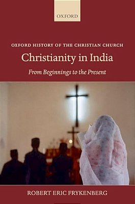 Christianity In India: From Beginnings To The Present-..