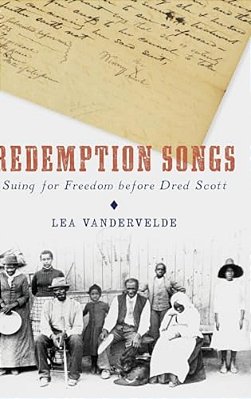 Redemption Songs: Suing For Freedom Before Dred Scott-..