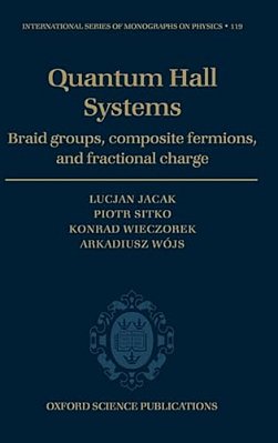 Quantum Hall Systems: Braid Groups, Composite Fermions, And Fractional Charge-..