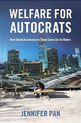 Welfare For Autocrats: How Social Assistance In China Cares For Its Rulers-..