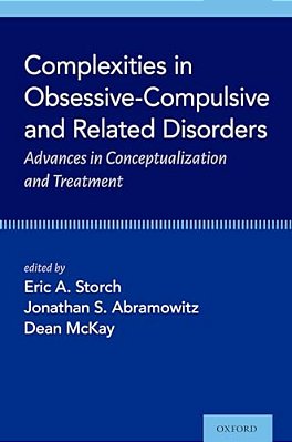 Complexities In Obsessive-Compulsive And Related Disorders: Advances In Conceptualization And Treatment-..