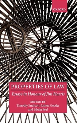 Properties Of Law: Essays In Honour Of Jim Harris-..