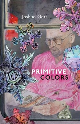 Primitive Colors: A Case Study In Neo-Pragmatist Metaphysics And Philosophy Of Perception-..