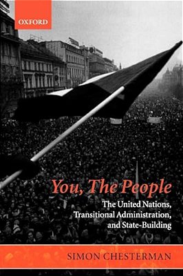You, The People: The United Nations, Transitional Administration, And State-Building-..