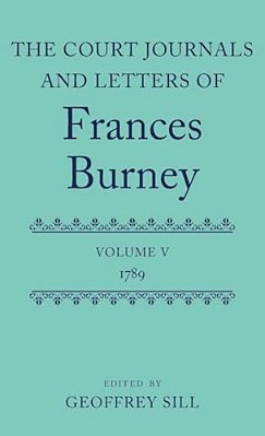 Court Journals And Letters Of Frances Burney: Volume V: 1789-..