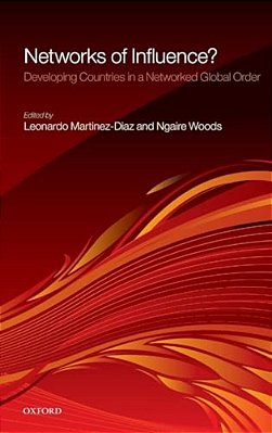 Networks Of Influence?: Developing Countries In A Networked Global Order-..
