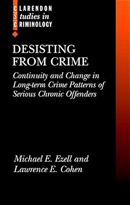 Desisting From Crime: Continuity And Change In Long-Term Crime Patterns Of Serious Chronic Offenders-..