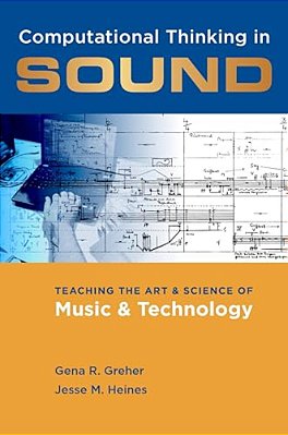 Computational Thinking In Sound: Teaching The Art And Science Of Music And Technology-..