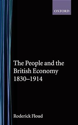 The People And The British Economy, 1830-1914-..