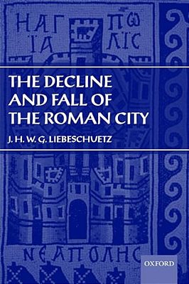 The Decline And Fall Of The Roman City-..