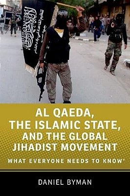 Al Qaeda, The Islamic State, And The Global Jihadist Movement: What Everyone Needs To Know(r)-..