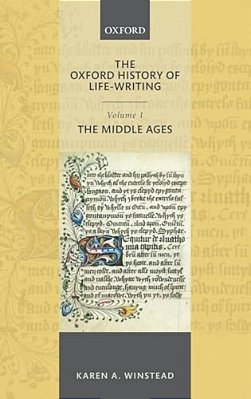 Oxford History Of Life-Writing: Volume 1. The Middle Ages-..