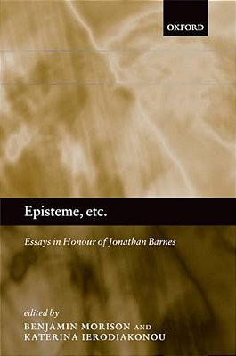 Episteme, Etc.: Essays In Honour Of Jonathan Barnes-..