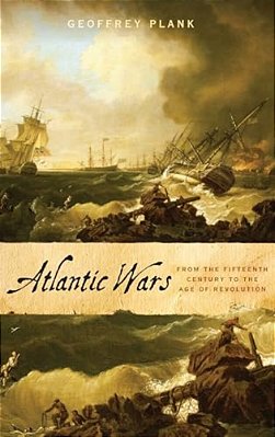 Atlantic Wars: From The Fifteenth Century To The Age Of Revolution-..