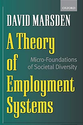A Theory Of Employment Systems: Micro-Foundations Of Societal Diversity-..
