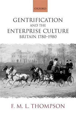 Gentrification And The Enterprise Culture: Britain 1780-1980-..